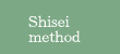 Shisei method